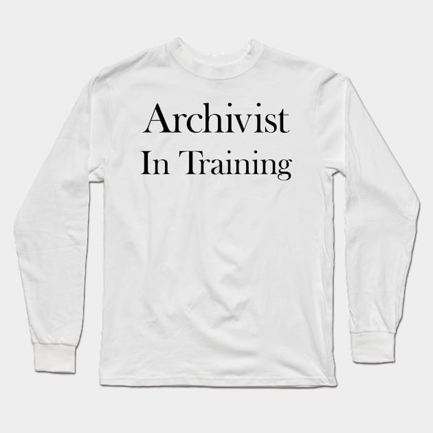 Archivist In Training Long Sleeve T-Shirt by Rvgill22